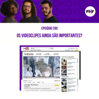 PF - Os videoclipes ainda são importantes?