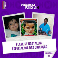 PF - Playlist Nostalgia: Especial Dia das Crianças