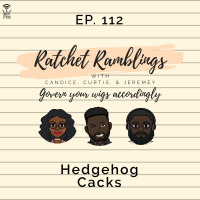 Ep. 112: Hedgehog Cacks