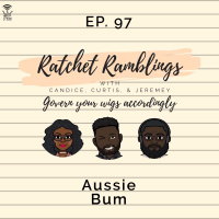 Ep. 97: Aussie Bum