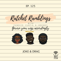 Ep. 125: Joke amp Drag