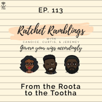 Ep. 113: From the Roota to the Tootha