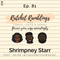 Ep. 81: Shrimpney Starr (feat. Adina)