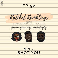 Ep. 92: 1+1 = SHOT YOU