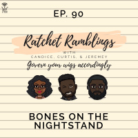 Ep. 90: Bones on the Nightstand