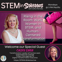 Rising in the Room: Work, Women in STEM, and Human-Centered Transformation