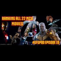 GFGPod Ep 10: Ranking All 22 MCU Movies