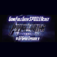#GFGPod Ep9: Avengers Endgame SPOILERcast