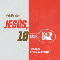Jesús, 18 años con Tu Favor - Pastor Rony Madrid