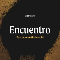 Encuentro - Pastor Jorge Grotewold