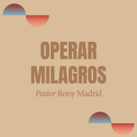 Operar milagros - Pastores Asdrúbal Hernández, Hermann Alb y Ana de Madrid