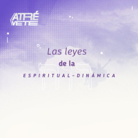 Las leyes de la Espiritual-Dinámica.