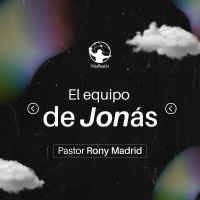 El equipo de Jonás l El retorno l Pastor Rony Madrid