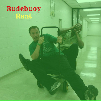 Rudebuoyzrant Podcast