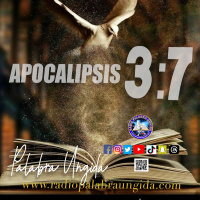 Apocalipsis 3/7/Edgar Calderon/Radio Palabra Ungida