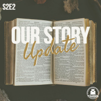 S2E2 - Our Story - Updates