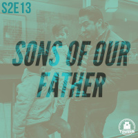 S2E13 - Sons of Our Father