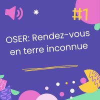 SPECIAL COLLECTION #OSER-1 : Rendez-vous en terre inconnue