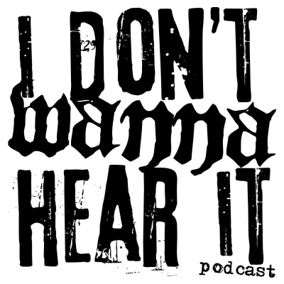 I Dont Wanna Hear It