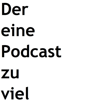 Der Eine Podcast Zu Viel