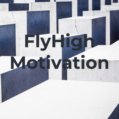 Flyhigh Motivation