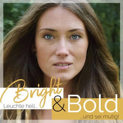 Bright  Bold - Leuchte Hell Und Kämpfe Mutig