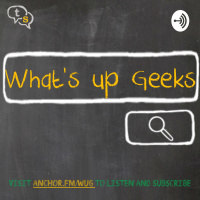 Whats up geeks! #83 - Dub Dub