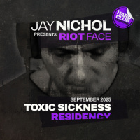 JAY NICHOL PRESENTS RIOT FACE #5 ON TOXIC SICKNESS / SEPTEMBER / 2025