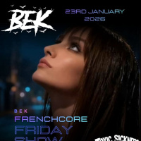 BEK / FRENCHCORE FRIDAY SHOW #1 ON TOXIC SICKNESS / JANUARY / 2026
