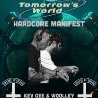 WOOLLEY  KEV GEE / TOMORROWS WORLD HARDCORE MANIFEST PROMO MIX ON TOXIC SICKNESS / MARCH / 2026