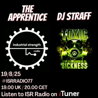 THE APPRENTICE / ISR RADIO #77 ON TOXIC SICKNESS / AUGUST / 2025