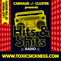 CARNAGE-/- CLUSTER / HITS  SHITS RADIO #86 ON TOXIC SICKNESS / SEPTEMBER / 2025