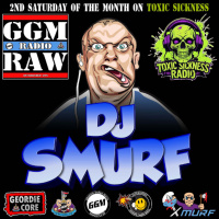 DJ SMURF / GGM RAW RADIO ON TOXIC SICKNESS / MARCH / 2026