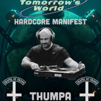 THUMPA / TOMORROWS WORLD HARDCORE MANIFEST PROMO MIX ON TOXIC SICKNESS / MARCH / 2026