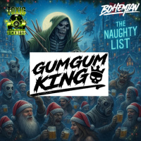 GUMGUMKING / THE NAUGHTY LIST #22 ON TOXIC SICKNESS / DECEMBER / 2025
