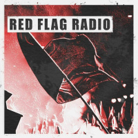 RED FLAG RADIO #24 ON TOXIC SICKNESS / AUGUST / 2025
