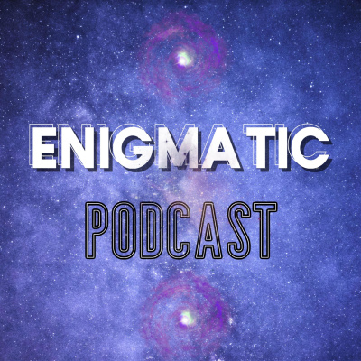Enigmatic Podcast