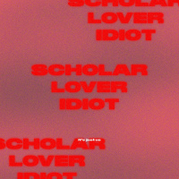 Scholar, Lover, Idiot” (Its Just Us)
