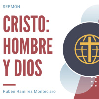 Cristo: Hombre y Dios