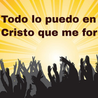 Todo lo puedo en Cristo que me fortalece
