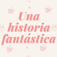 Una historia fantástica [Sermón por Rubén Ramírez Monteclaro]