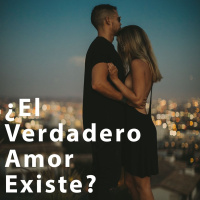 ¿El Verdadero Amor Existe?
