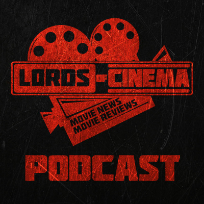 Lords Of Cinema Podcast