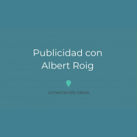 17. Publicidad con Albert Roig