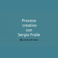 8. Proceso creativo con Sergio Fraile