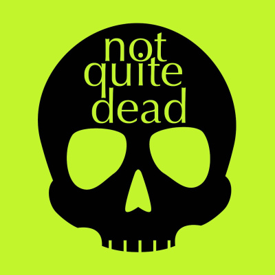 Not Quite Dead