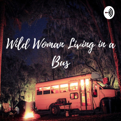 Wild Woman Living In A Bus