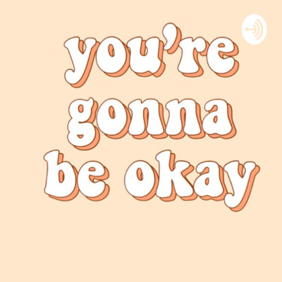 Youre Gonna Be Ok!