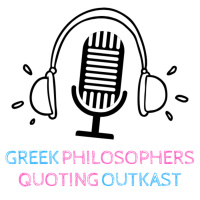 Ep. 6 - Greek Philosophers Quoting OutKast