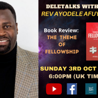 DeleTalks With Rev Ayodele Afuye | Book Review: The Theme of Fellowship | Sun 3rd Oct 2021